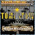 Tomorrow starring BRiAN BiLLiONAiRE